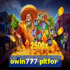 owin777 pltfor